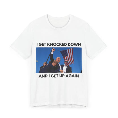 Trump Shot I Get Knocked Down Unisex Tee