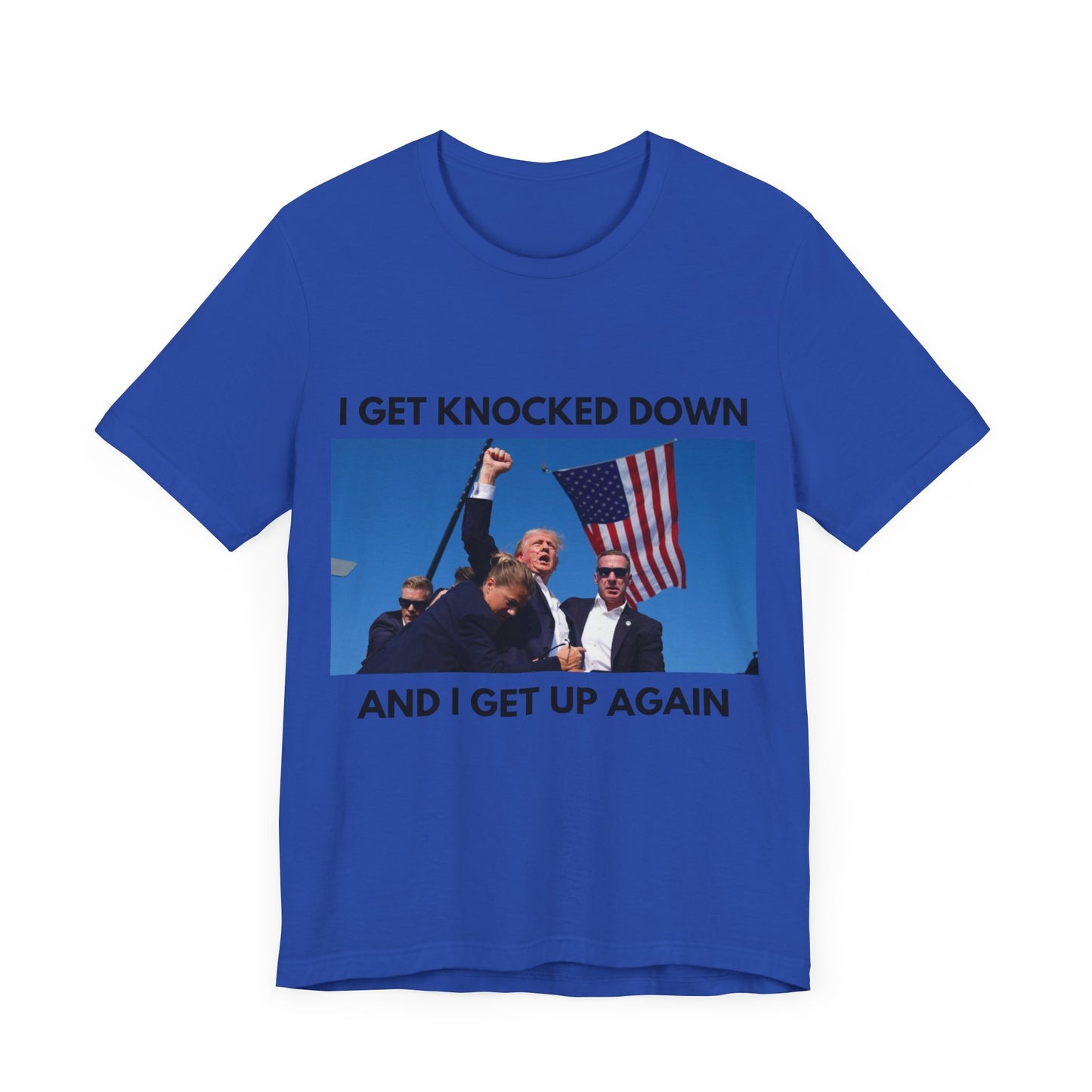 Trump Shot I Get Knocked Down Unisex Tee