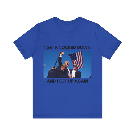 Trump Shot I Get Knocked Down Unisex Tee