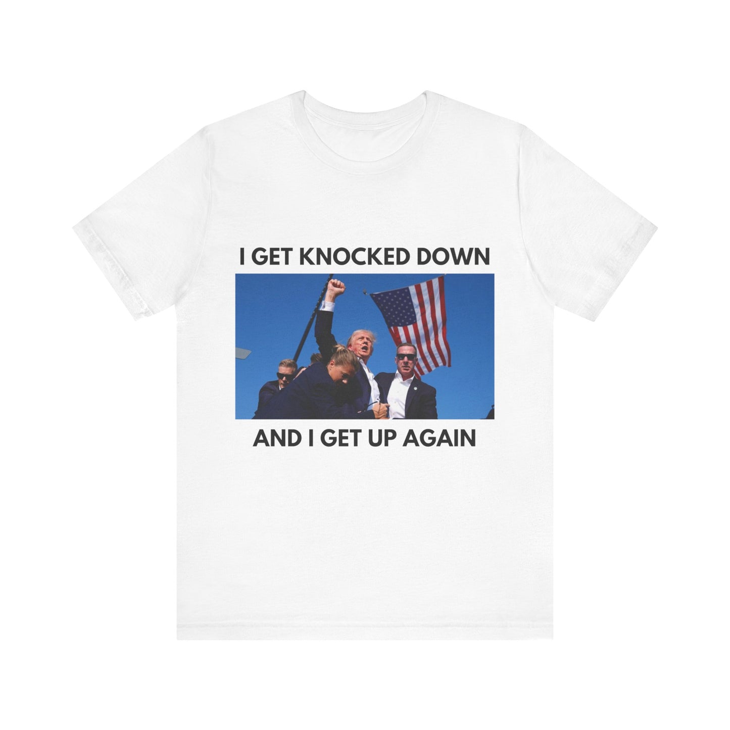 Trump Shot I Get Knocked Down Unisex Tee